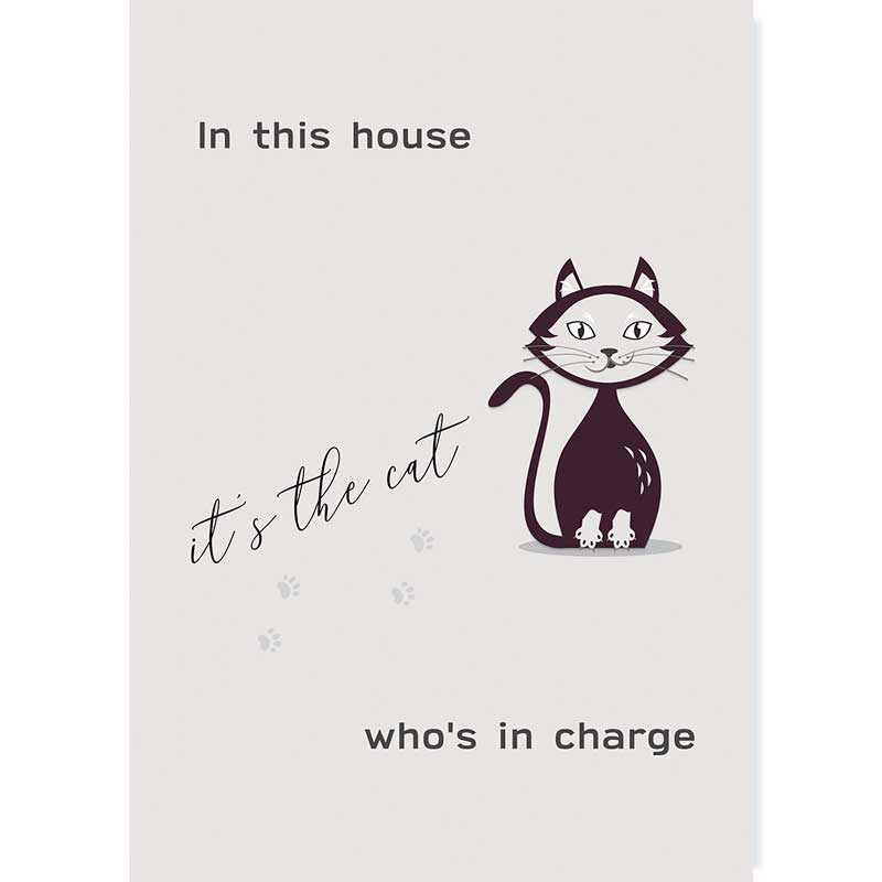 Grey cat typography poster - in this house it's the cat who's in charge - Claude & Leighton