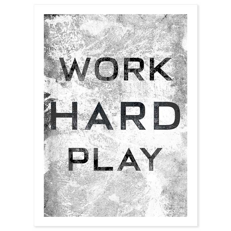 Work Hard, Play Hard Black & White Typography Poster